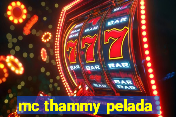 mc thammy pelada